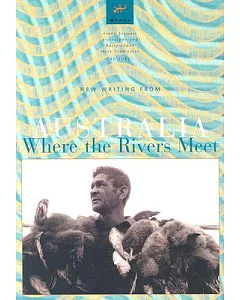 Where the Rivers Meet: New Writing from Australia