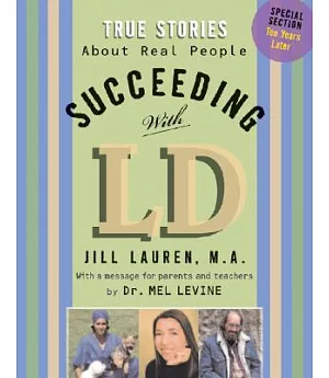 Succeeding With Ld Learning Differences: True Stories About Real People With Ld Learning Differences