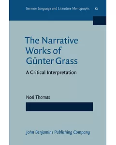 The Narrative Works of Gunter Grass: A Critical Interpretation