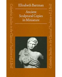 Ancient Sculptural Copies in Miniature