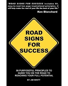 Road Signs for Success: 99 Powerful Principles to Guide You on the Road to Personal Achievement