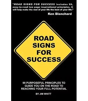 Road Signs for Success: 99 Powerful Principles to Guide You on the Road to Personal Achievement