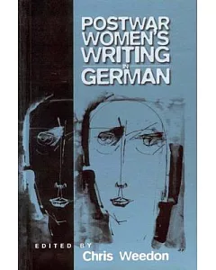 Post-War Women’s Writing in German: Feminist Critical Approaches