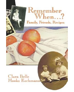 Remember When...?: Family, Friends, and Recipes