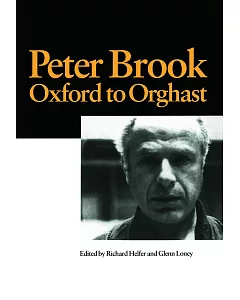 Peter Brook: Oxford to Orghast