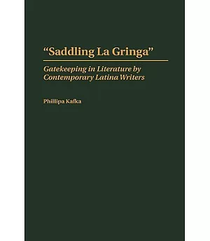 Saddling LA Gringa: Gatekeeping in Literature by Contemporary Latina Writers