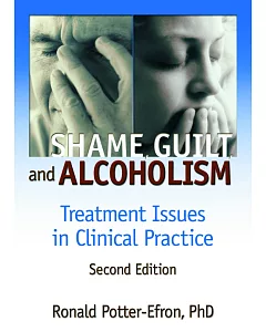 Shame, Guilt, and Alcoholism: Treatment Issues in Clinical Practice