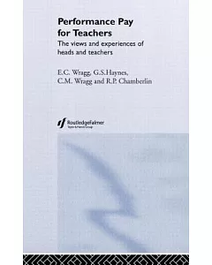 Performance Pay for Teachers: The Views and Experiences of Heads and Teachers