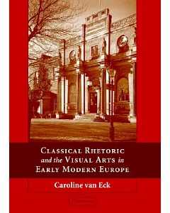 Classical Rhetoric and the Visual Arts in Early Modern Europe
