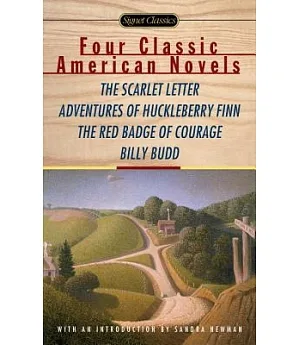 4 Classic American Novels: The Scarlett Letter, Adventures of Huckleberry Finn, the Red Badge of Courage, Billy Budd