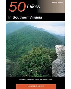 50 Hikes in Southern Virginia: From the Cumberland Gap to the Atlantic Ocean