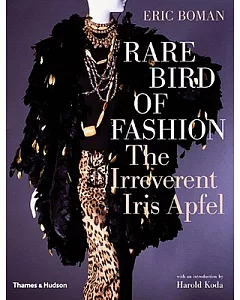 Rare Bird of Fashion: The Irreverent iris Apfel