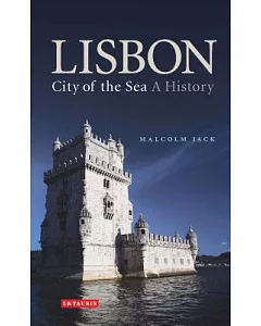 Lisbon, City of the Sea: A History