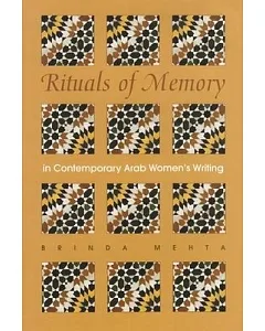 Rituals of Memory in Contemporary Arab Women’s Writing