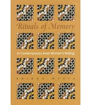 Rituals of Memory in Contemporary Arab Women’s Writing