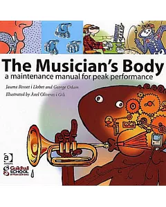 The Musician’s Body: A Maintenance Manual for Peak Performance