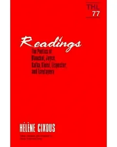 Readings: The Poetics of Blanchot, Joyce, Kafka, Kleist, Lispector, and Tsvetayeva
