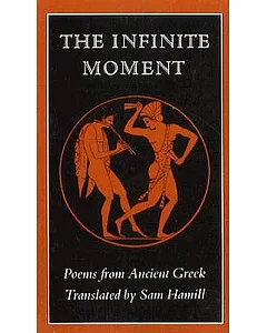 The Infinite Moment: Poems from Ancient Greek