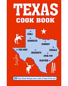 Texas Cook Book: Tasty Texas Recipes and a Side of Texas Trivia, Too!