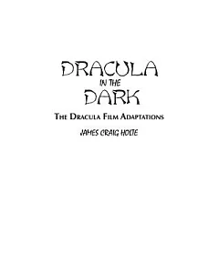 Dracula in the Dark: The Dracula Film Adaptations