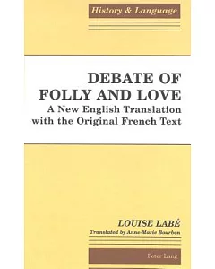 Debate of Folly and Love: A New English Translation With the Original French Text