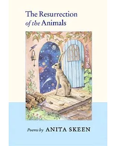 The Resurrection of the Animals: Poems