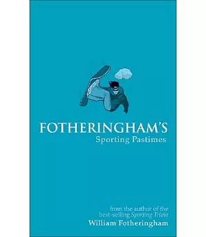 Fotheringham’s Extraordinary Sporting Pastimes