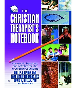 The Christian Therapist’s Notebook: Homework, Handouts, and Activities for Use In Christian Counseling