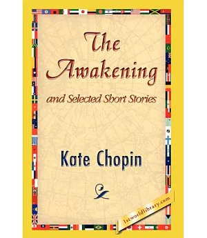 The Awakening and Selected Short Stories