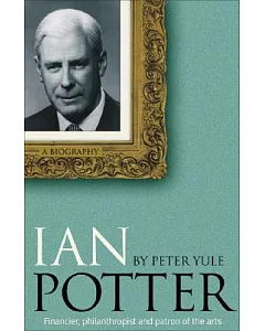 Ian Potter: A Biography