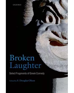 Broken Laughter: Select Fragments of Greek Comedy