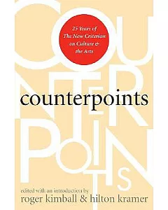 Counterpoints: 25 Years of The New Criterion on Culture and the Arts