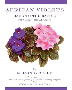 African Violets Back to the Basics: Back To The Basics: Your Questions Answered