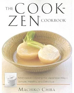 The Cook-Zen Cookbook: Microwave Cooking the Japanese Way--Simple, Healthy, and Delicious
