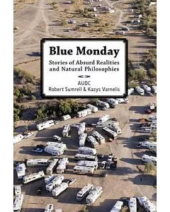 Blue Monday: Stories of Absurd Realities and Natural Philosophies