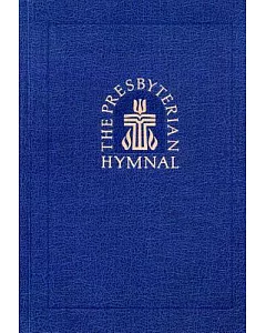 Presbyterian Hymnal Hymns Psalms and Spiritual Songs