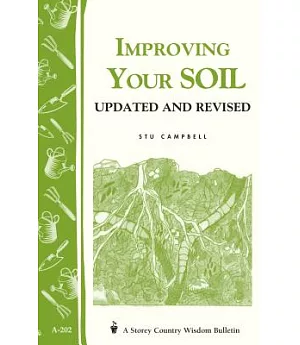 Improving Your Soil: Storey Country Wisdom Bulletin A-202