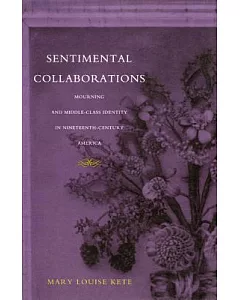 Sentimental Collaboration: Mourning and Middle-Class Identity in Nineteenth Century America
