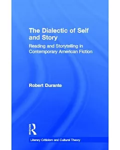 The Dialectic of Self and Story: Reading and Storytelling in Contemporary American Fiction