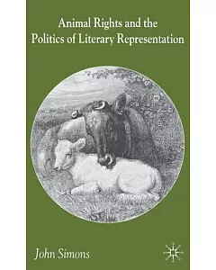 Animal Rights and the Politics of Literary Representation