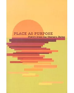 Place As Purpose: Poetry from the Western States