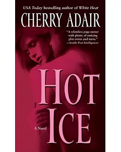 Hot Ice: A Novel