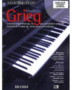 edvard Grieg: Concerto in La Minore Op. 16 per Pianoforte e Orchestra/Concerto in A Minor Op. 16 for Piano and Orchestra