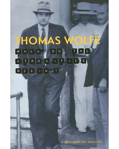 Thomas Wolfe: When Do the Atrocities Begin?