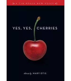 Yes, Yes, Cherries: Stories