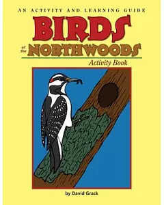 Birds of the Northwoods Coloring and Activity Book: A Coloring and Learning Guide