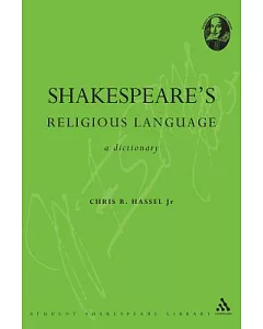 Shakespeare’s Religious Language: A Dictionary