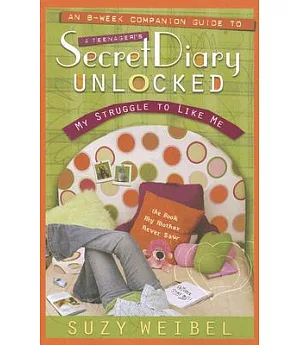 Secret Diary Unlocked Companion Guide: My Struggle to Like Me