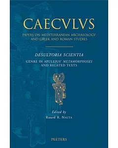 Desultoria Scientia: Genre in Apuleius’ Metamorphoses and Related Texts