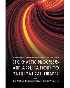 Stochastic Processes and Applications to Mathematical Finance: Proceedings of the 6th International Symposium, Ritsumeikan Unive